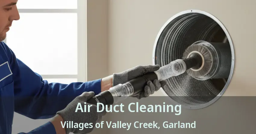 Air Duct Cleaning Villages of Valley Creek, Garland - TX