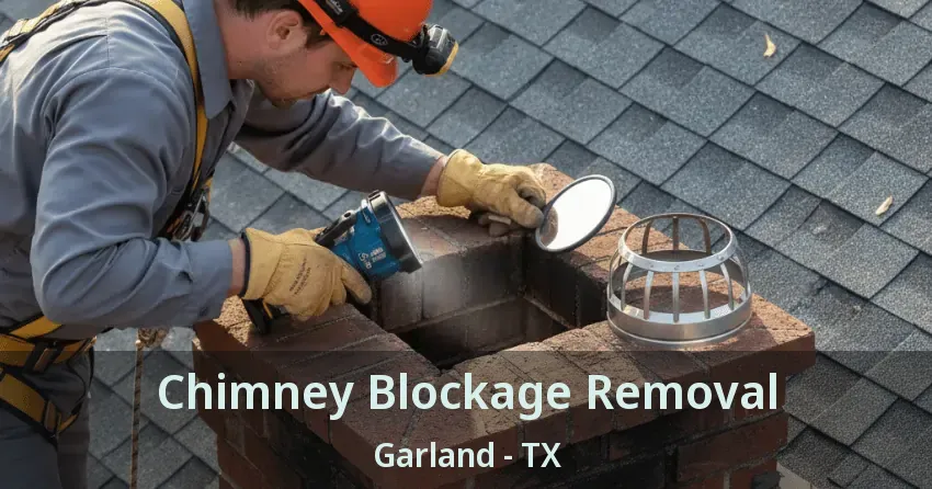 Chimney Blockage Removal Garland - TX