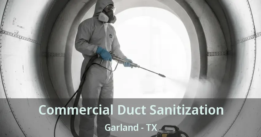 Commercial Duct Sanitization Garland - TX