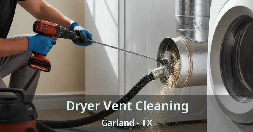 Dryer Vent Cleaning Garland - TX