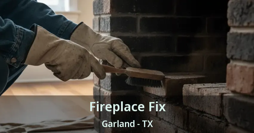 Fireplace Fix Garland - TX