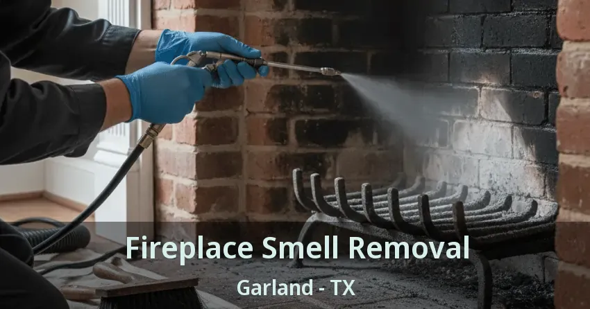 Fireplace Smell Removal Garland - TX