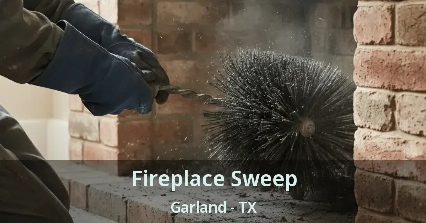 Fireplace Sweep Garland - TX