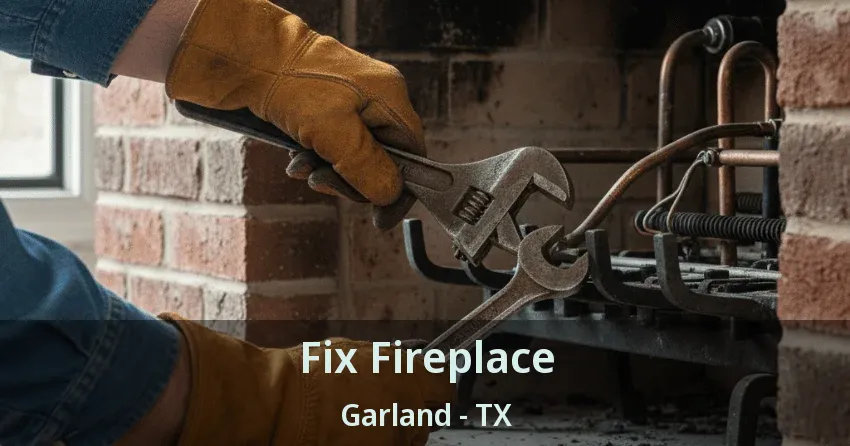 Fix Fireplace Garland - TX
