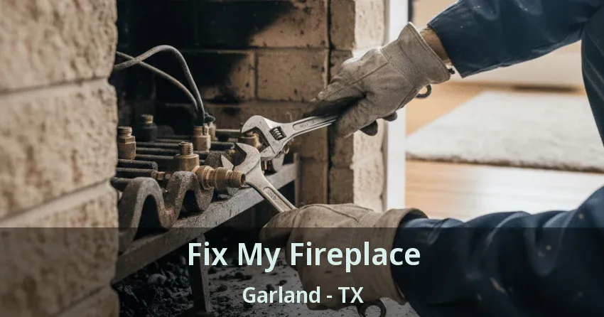 Fix My Fireplace Garland - TX