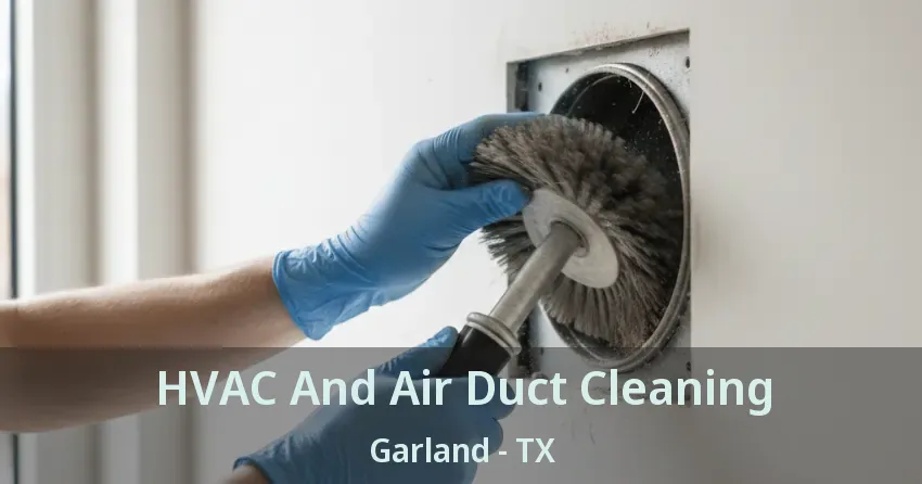 HVAC And Air Duct Cleaning Garland - TX