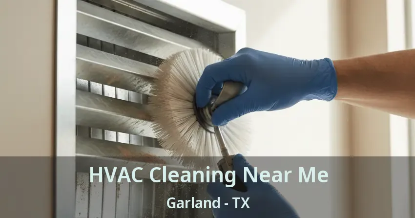 HVAC Cleaning Near Me Garland - TX
