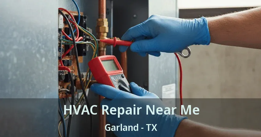 HVAC Repair Near Me Garland - TX