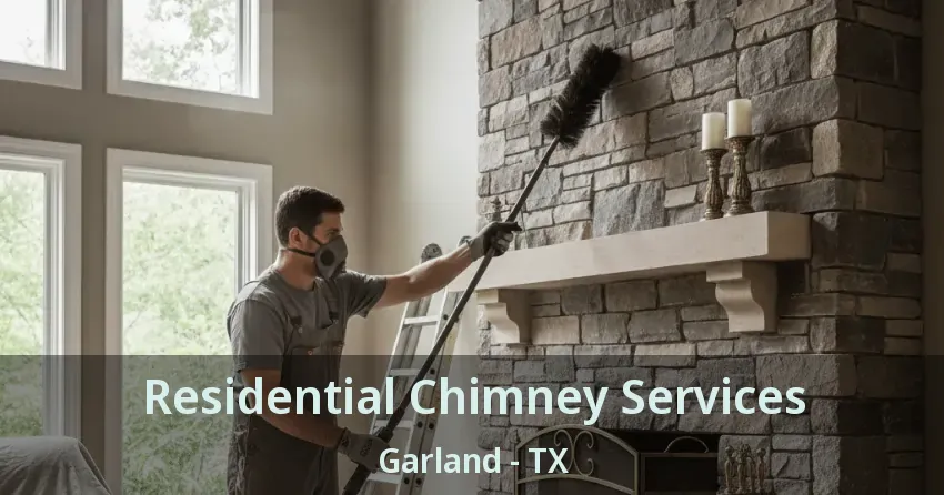 Residential Chimney Services Garland - TX