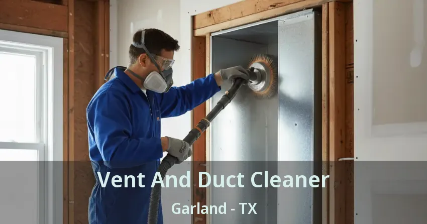 Vent And Duct Cleaner Garland - TX